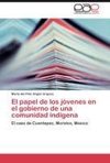 El papel de los jóvenes en el gobierno de una comunidad indígena