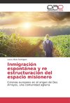 Inmigración espontánea y re estructuración del espacio misionero