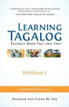 Learning Tagalog - Fluency Made Fast and Easy - Workbook 3 (Part of a 7-Book Set)