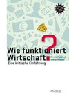 Wie funktioniert Wirtschaft?