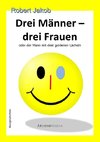 Drei Männer - drei Frauen