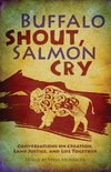 Buffalo Shout, Salmon Cry