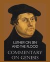 Luther on Sin and the Flood - Commentary on Genesis, Vol. II