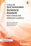 Using the Next Generation Science Standards With Gifted and Advanced Learners