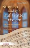 Sing, bet und geh auf Gottes Wegen