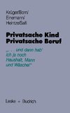 Privatsache Kind - Privatsache Beruf