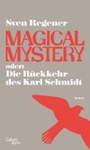 Magical Mystery oder: Die Rückkehr des Karl Schmidt