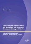 Gebrauch der Verbpartikeln bei Migranten mit russisch-deutscher Zweisprachigkeit : Eine Querschnittstudie anhand mündlicher Texte erwachsener Sprecher