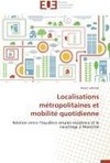 Localisations métropolitaines et mobilité quotidienne