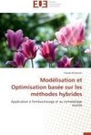 Modélisation et Optimisation basée sur les méthodes hybrides