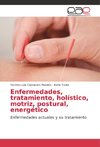 Enfermedades, tratamiento, holístico, motriz, postural, energético