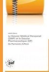 Le Dossier Médical Personnel (DMP) et le Dossier Pharmaceutique (DP)