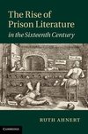 Ahnert, R: Rise of Prison Literature in the Sixteenth Centur