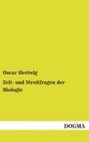 Zeit- und Streitfragen der Biologie