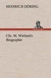 Chr. M. Wieland's Biographie