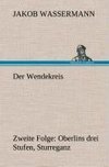 Der Wendekreis - Zweite Folge Oberlins drei Stufen, Sturreganz