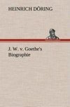 J. W. v. Goethe's Biographie