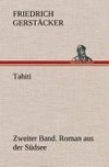 Tahiti. Zweiter Band. Roman aus der Südsee