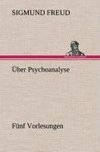 Über Psychoanalyse Fünf Vorlesungen