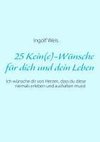 25 Kein(e)-Wünsche für dich und dein Leben