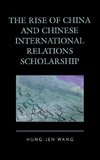 The Rise of China and Chinese International Relations Scholarship