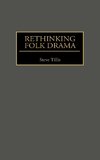 Rethinking Folk Drama