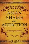 Asian Shame and Addiction