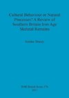 Cultural Behaviour or Natural Processes? A Review of Southern Britain Iron Age Skeletal Remains