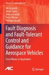 Fault Diagnosis and Fault-Tolerant Control and Guidance for Aerospace Vehicles