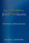 The Relevance of Jesus' Own Gospel