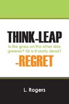 Think-Leap-Regret