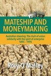 Mateship and Moneymaking