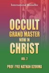 Occult Grand Master Now in Christ Vol. 2