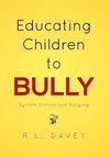 Educating Children to Bully