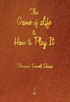 The Game of Life and How to Play It