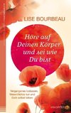 Höre auf Deinen Körper und sei wie Du bist