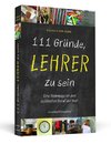 111 Gründe, Lehrer zu sein