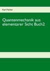 Quantenmechanik aus elementarer Sicht Buch 2