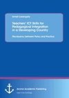 Teachers' ICT Skills for Pedagogical Integration in a Developing Country: Discripancy between Policy and Practice