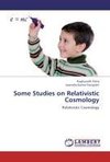 Some Studies on Relativistic Cosmology