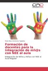 Formación de docentes para la integración de niñ@s con NEE al aula