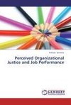 Perceived Organizational Justice and Job Performance