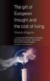 The Gift of European Thought and the Cost of Living. Vassos Argyrou