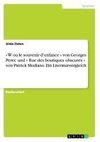 « W ou le souvenir d'enfance » von Georges Perec und « Rue des boutiques obscures » von Patrick Modiano. Ein Literaturvergleich