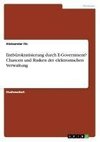 Entbürokratisierung durch E-Government? Chancen und Risiken der elektronischen Verwaltung