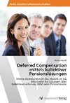 Deferred Compensation mittels kollektiver Pensionslösungen