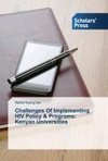 Challenges Of Implementing HIV Policy & Programs: Kenyan Universities