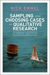 Emmel, N: Sampling and Choosing Cases in Qualitative Researc