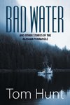 Bad Water and Other Stories of the Alaskan Panhandle