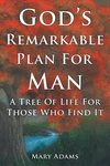 God's Remarkable Plan for Man